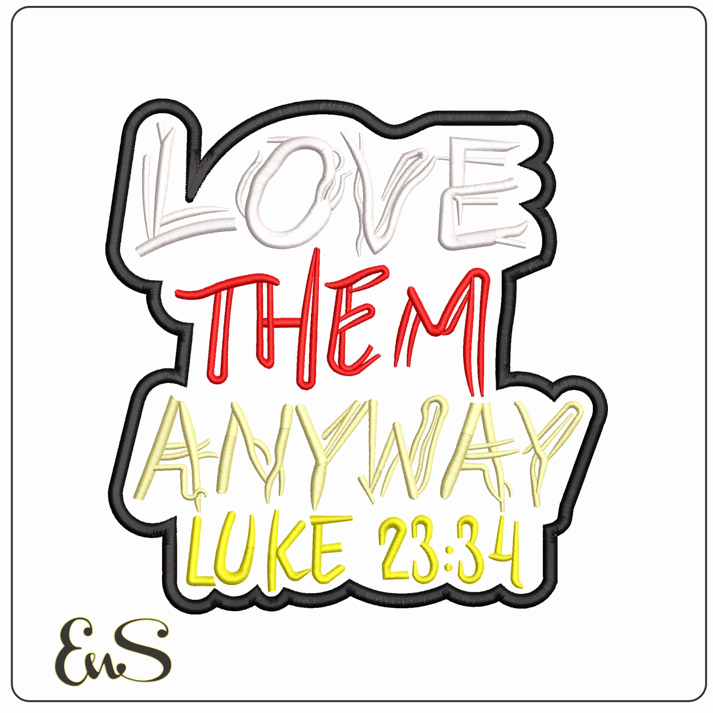 Love Them Anyway Proverb  - Elegant embroidery design file - instant download