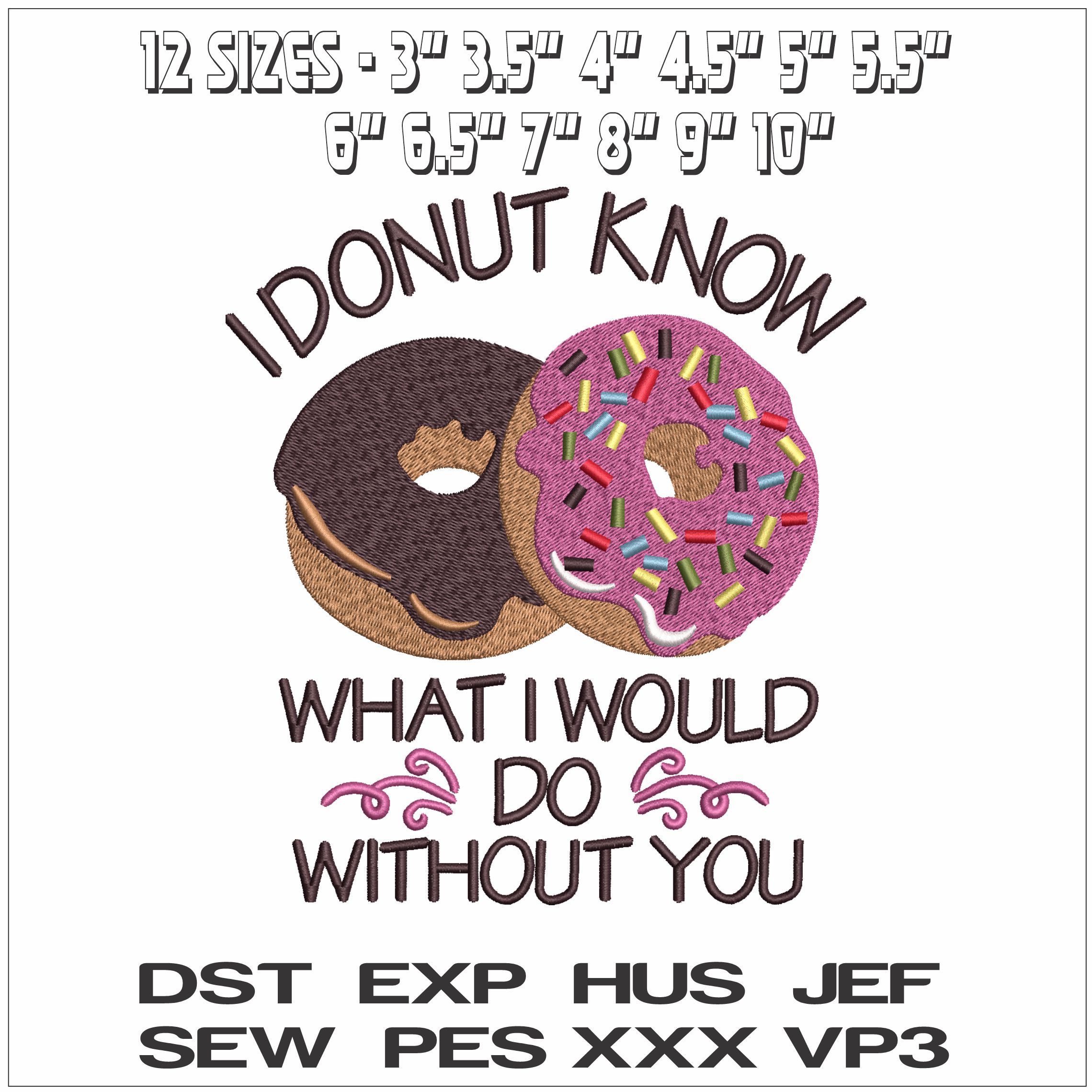 I Donut Know- Elegant embroidery design file - instant download — view 2
