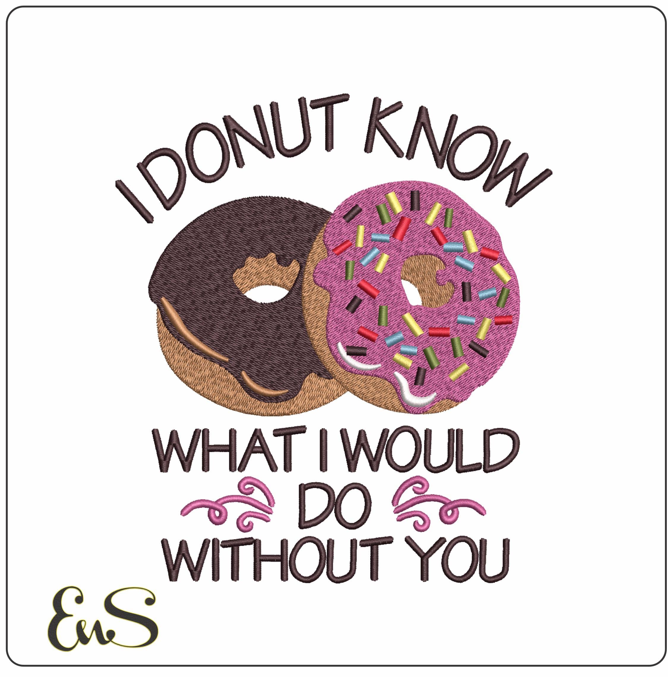 I Donut Know- Elegant embroidery design file - instant download