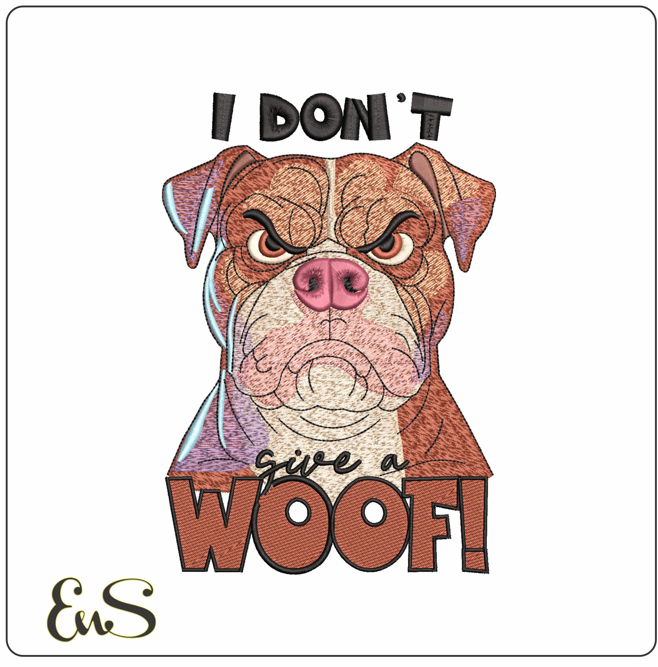 I Dont give a Woof- Elegant embroidery design file - instant download