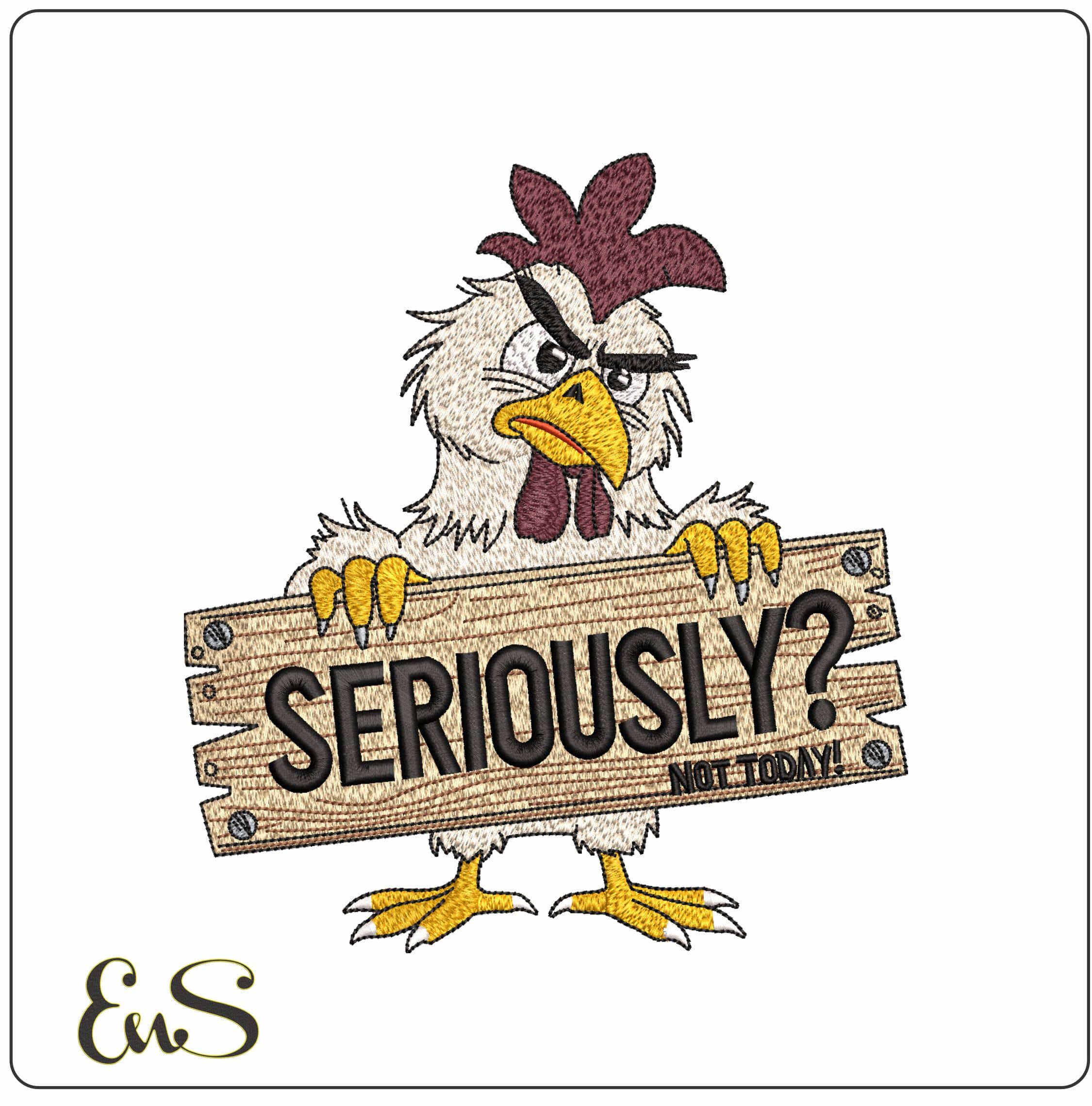 Seriously not today Chicken- Elegant embroidery design file - instant download