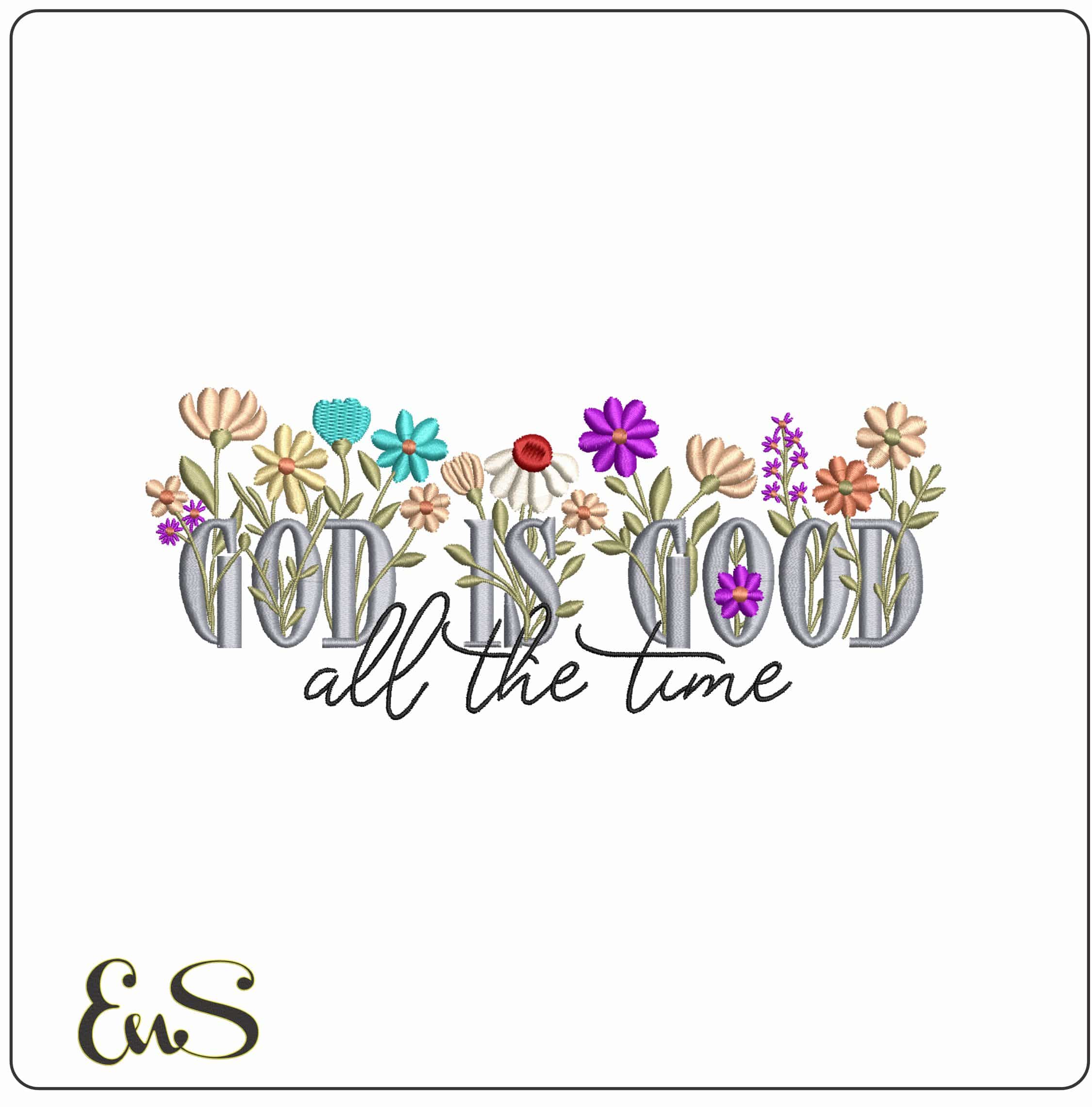 God is Good Flowers - Elegant embroidery design file - instant download